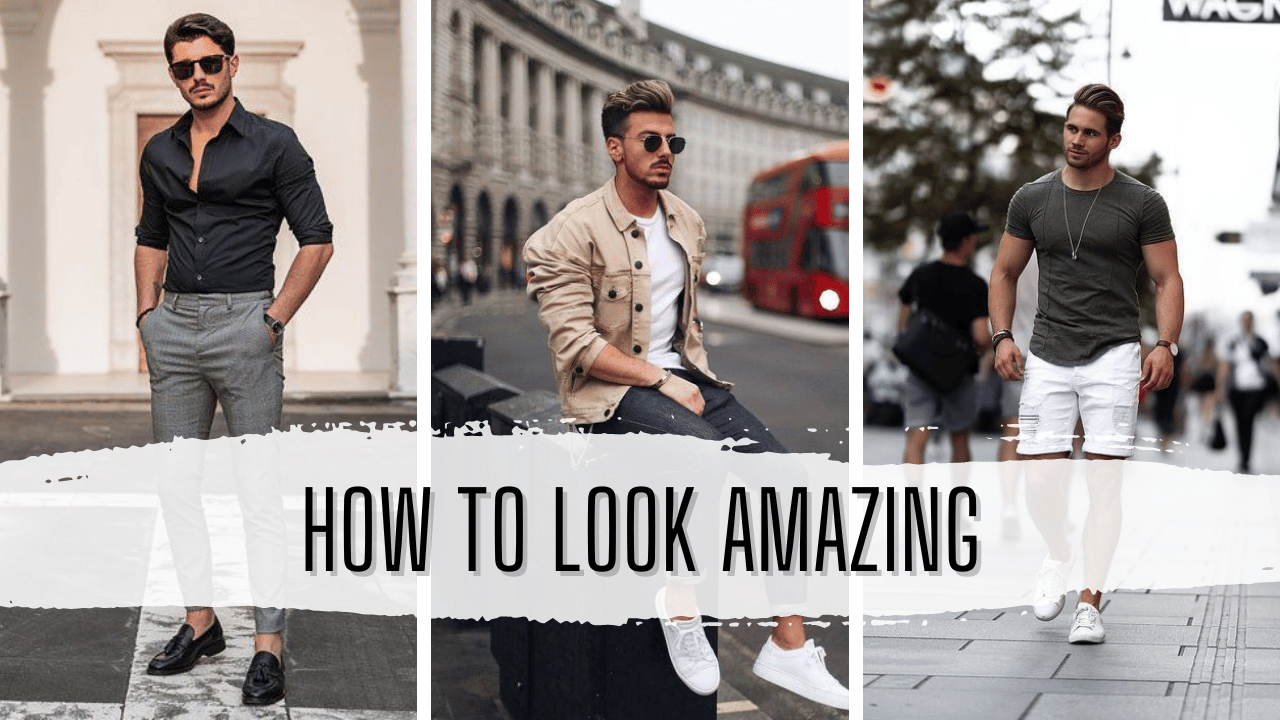 how to look amazing